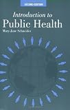 Introduction to Public Health, Second Edition