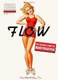 Flow: The Cultural Story of Menstruation