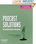 Podcast Solutions: The Complete Guide to Podcasting
