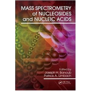 【クリックでお店のこの商品のページへ】Mass Spectrometry of Nucleosides and Nucleic Acids： Joseph H. Banoub， Patrick A. Limbach： 洋書