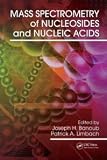 Mass Spectrometry of Nucleosides and Nucleic Acids