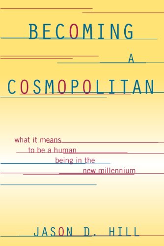 Becoming a Cosmopolitan: What It Means to Be a Human Being in the New Millennium