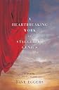 A Heartbreaking Work Of Staggering Genius: A Memoir Based on a True Story
