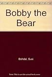 Bobby the bear