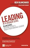 Leading at a higher level : Blanchard on how to be a high-performing leader
