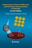 By Vitalij Pecharsky, Peter Zavalij: Fundamentals of Powder Diffraction and Structural Characterization of Materials, Second Edition (Recent Results in Cancer Research) Second (2nd) Edition