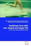 Quadriceps Force After Non- Hinged and Hinged TKA: -An in vitro biomechanical study-