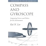 Compass and Gyroscope: Integrating Science And Politics For The Environment