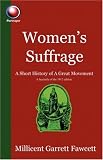 Women's Suffrage: A Short History of a Great Movement