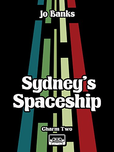 Sydney's Spaceship (The Charm Series Book 2), by Jo Banks