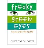 [(Freaky Green Eyes )] [Author: Joyce Carol Oates] [Nov-2004]