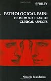 Pathological Pain: From Molecular to Clinical Aspects Pathological Pain: From Molecular to Clinical Aspects