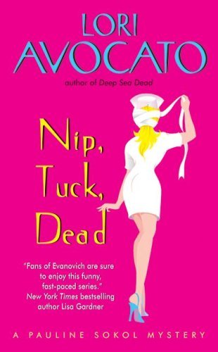 Nip, Tuck, Dead (The Pauline Sokol Mystery Series )