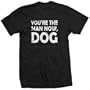 YOURE THE MAN NOW DOG ytmnd online community BW SHIRT