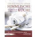 Himmlische K�che: Kochbuch f�r die christlichen Feste. Mit 12 Rezepten von Stark�chin Lea Linster