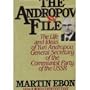 The Andropov file: The life and ideas of Yuri V. Andropov, general secretary of the Communist Party of the Soviet Union
