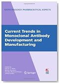 Current Trends in Monoclonal Antibody Development and Manufacturing (Biotechnology: Pharmaceutical Aspects)