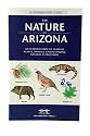 The Nature of Arizona, 2nd ed: An Introduction to Familiar Plants, Animals & Outstanding Natural Attractions