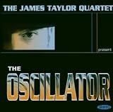 The Oscillator - James Quartet Taylor