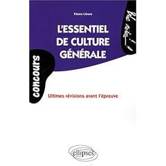 L'essentiel de culture g�n�rale : Ultimes r�visions avant l'�preuve