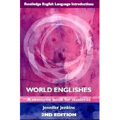 World Englishes: A Resource Book for Students (Routledge English Language Introductions)