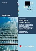 Eurocode 2 f&uuml;r Deutschland. Kommentierte Fassung.: DIN EN 1992-1-1 Bemessung und Konstruktion von Stahlbeton- und Spannbetontragwerken - Teil 1-1 ... HERAUSGEGEBEN VON: BVPI, DBV, ISB, VBI