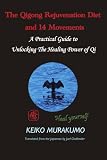 The Qigong Rejuvenation Diet with Breathing and 14 Movements: An Integrated Method for Health and Wellness
