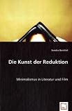 Produkt-Bild: Die Kunst der Reduktion: Minimalismus in Literatur und Film