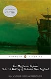 The Mayflower Papers: Selected Writings of Colonial New England