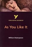 York Notes on William Shakespeares "As You Like it": Study Notes (York Notes Advanced)