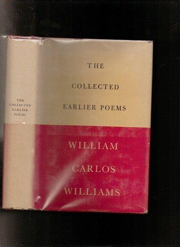 Collected earlier poems, by William Carlos Williams