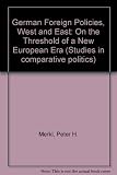 German foreign policies, West & East : on the threshold of a new European era