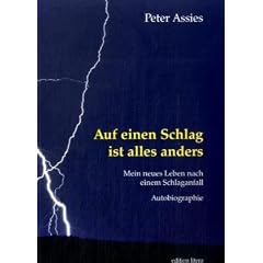 Auf einen Schlag ist alles anders: Mein neues Leben nach einem Schlaganfall