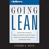 Going Lean: How the Best Companies Apply Lean Manufacturing Principles (Unabridged)