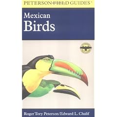 Peterson Field Guide to Mexican Birds: Mexico, Guatemala, Belize, El Salvador