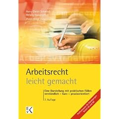 Arbeitsrecht leicht gemacht: Eine Darstellung mit praktischen F�llen, �verst�ndlich - kurz - praxisorientiert, f�r Juristen, Volks- und Betriebswirte, ... Arbeitgeberverb�nde und Gewerkschaften