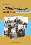 Produkt-Bild: Wilhelmshaven von A bis Z: Die 50er und 60er Jahre