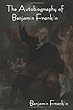 The Autobiography of Benjamin Franklin