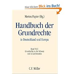 Handbuch der Grundrechte in Deutschland und Europa: Band VII/2: Grundrechte in der Schweiz und in Liechtenstein: Grundrechte in der Schweiz und Liechtenstein: BD VII/2