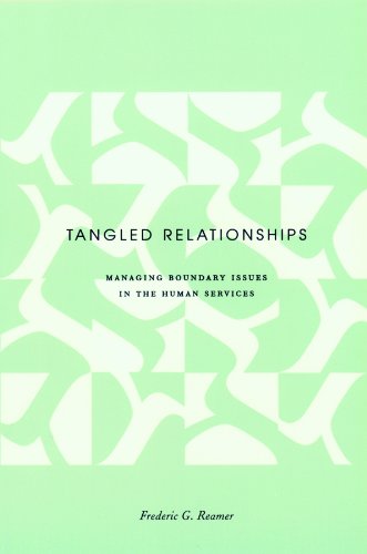 Tangled Relationships: Managing Boundary Issues in the Human Services (Foundations of Social Work Knowledge Series)