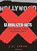 Globalized Arts: The Entertainment Economy and Cultural Identity Globalized Arts: The Entertainment Economy and Cultural Identity