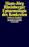 Epistemologie des Konkreten: Studien zur Geschichte der modernen Biologie (suhrkamp taschenbuch wissenschaft)