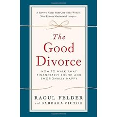 The Good Divorce: How to Walk Away Financially Sound and Emotionally Happy