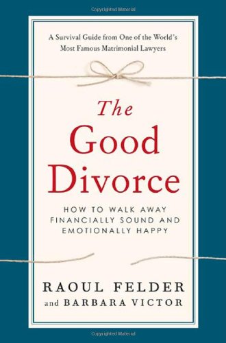 The Good Divorce: How to Walk Away Financially Sound and