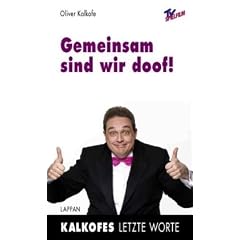 Gemeinsam sind wir doof: Kalkofes letzte Worte 2