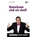 Gemeinsam sind wir doof: Kalkofes letzte Worte 2
