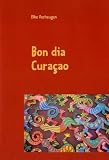 Bon dia Cura¿: Der etwas andere Reisef¿hrer