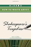 Bloom's how to write about Shakespeare's tragedies