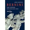 Bernini: Der Sch�pfer des barocken Rom
