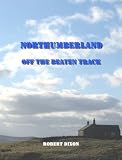 Northumberland: Off The Beaten Track